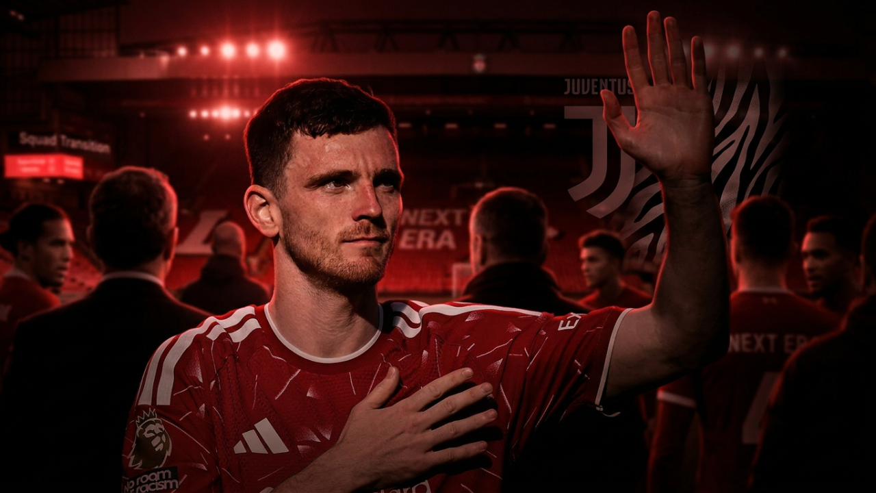 Why Juventus's Robertson Pursuit Reveals More About Liverpool Than Juve
